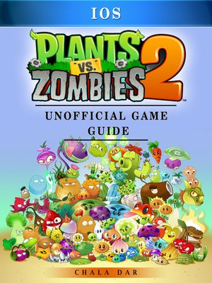 cover image of Plants Vs Zombies 2 iOS Game Guide Unofficial